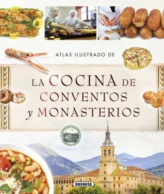 LIBRO "LA COCINA DE CONVENTOS Y MONASTERIOS" (Recetas y Monasterios con historia) - Los Dulces de mi Convento